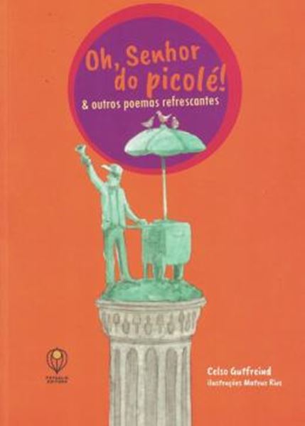Picture of OH SENHOR DO PICOLE & OUTROS POEMAS REFRESCANTES