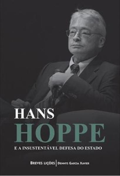 Picture of HANS HOPPE E A INSUSTENTAVEL DEFESA DO ESTADO