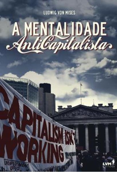 Picture of A MENTALIDADE ANTICAPITALISTA