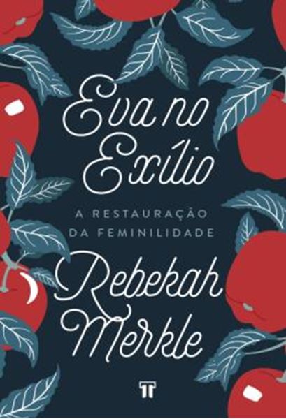 Picture of EVA NO EXILIO - A RESTAURACAO DA FEMINILIDADE