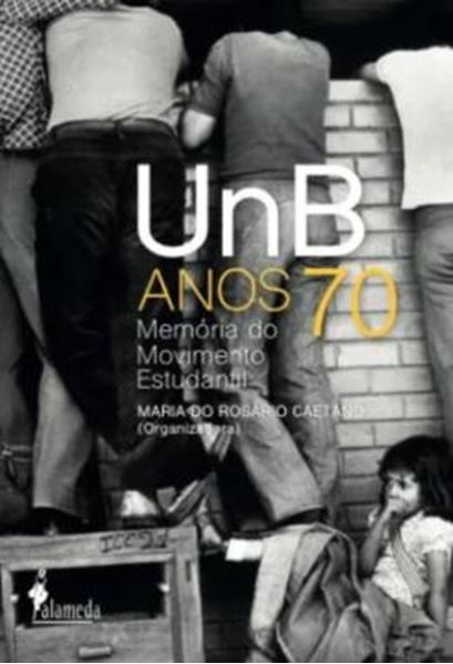 Picture of UNB ANOS 70, MEMORIA DO MOVIMENTO ESTUDANTIL