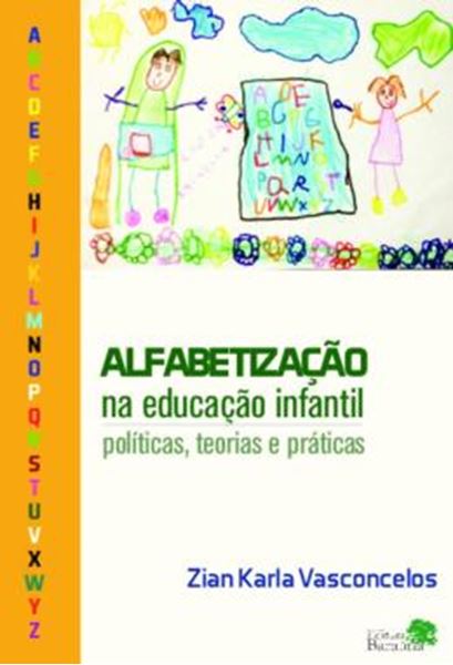 Picture of ALFABETIZACAO NA EDUCACAO INFANTIL - POLITICA, TEORIAS E PRATICAS