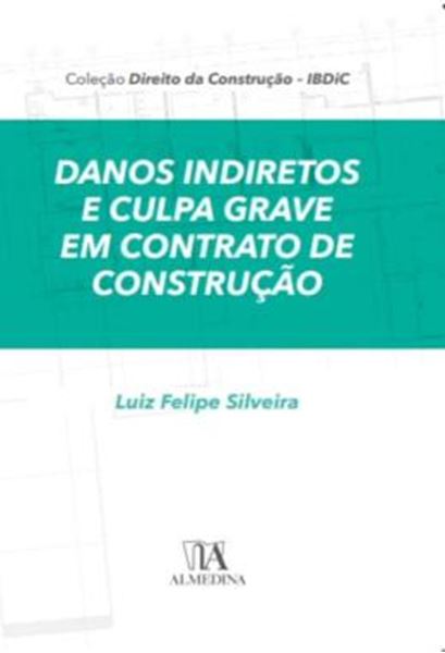 Picture of DANOS INDIRETOS E CULPA GRAVE EM CONTRATOS DE CONSTRUCAO