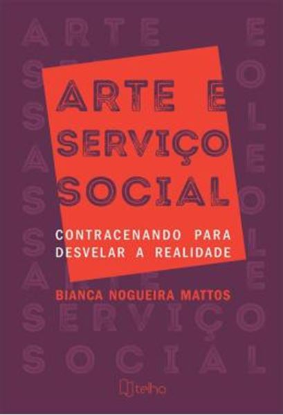 Picture of ARTE E SERVICO SOCIAL - CONTRACENANDO PARA DESVELAR A REALIDADE