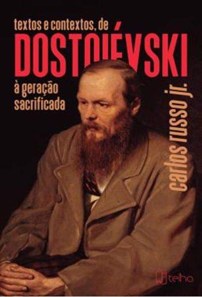 Picture of TEXTOS E CONTEXTOS, DE DOSTOIEVSKI A GERACAO SACRIFICADA