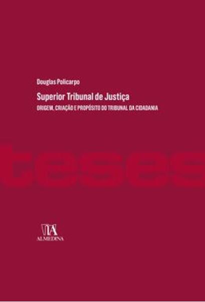 Picture of SUPERIOR TRIBUNAL DE JUSTICA - ORIGEM, FORMACAO E PROPOSITO DO TRIBUNAL DA CIDADANIA