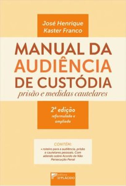 Picture of MANUAL DA AUDIENCIA DE CUSTODIA - VOLUME 1 - PRISAO E MEDIDAS CAUTELARES
