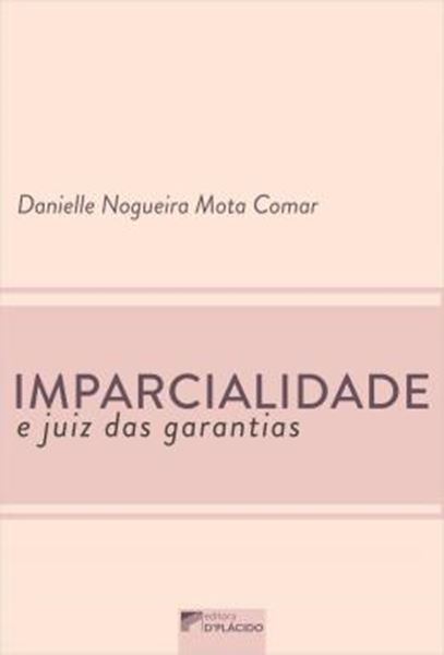 Picture of IMPARCIALIDADE E JUIZ DAS GARANTIAS
