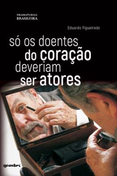 Picture of SO OS DOENTES DO CORACAO DEVERIAM SER ATORES