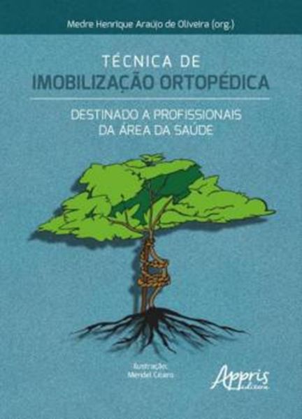 Picture of TECNICA DE IMOBILIZACAO ORTOPEDICA: DESTINADO A PROFISSIONAIS DA AREA DA SAUDE