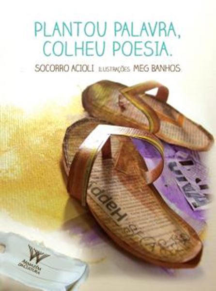 Picture of PLANTOU PALAVRA, COLHEU POESIA