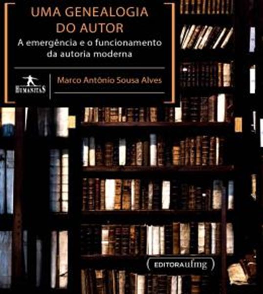 Picture of UMA GENEALOGIA DO AUTOR - A EMERGENCIA E O FUNCIONAMENTO DA AUTORIA MODERNA