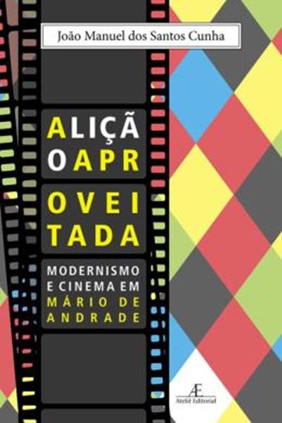Picture of LIÇÃO APROVEITADA, A – MODERNISMO E CINEMA EM MARIO DE ANDRADE