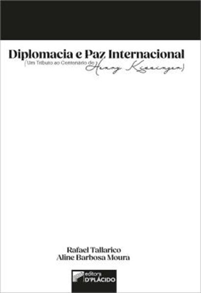 Picture of DIPLOMACIA E PAZ INTERNACIONAL (UM TRIBUTO AO CENTENARIO DE HENRY KISSINGER)