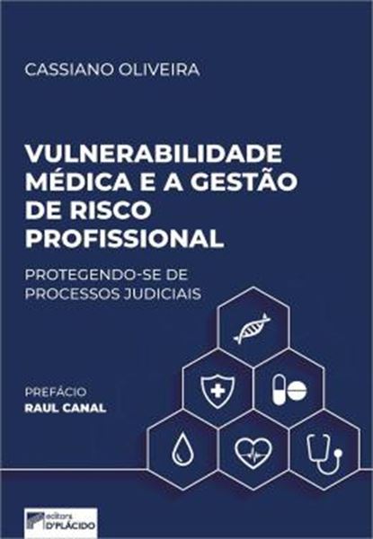 Picture of VULNERABILIDADE MEDICA E A GESTAO DE RISCO PROFISSIONAL - EVITANDO PROCESSOS JUDICIAIS