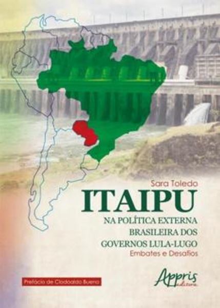 Picture of ITAIPU NA POLITICA EXTERNA BRASILEIRA DOS GOVERNOS LULA-LUGO