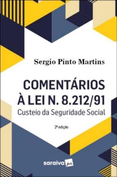Picture of COMENTARIOS A LEI 8.212/91 - CUSTEIO DA SEGURIDADE SOCIAL - 2ª ED
