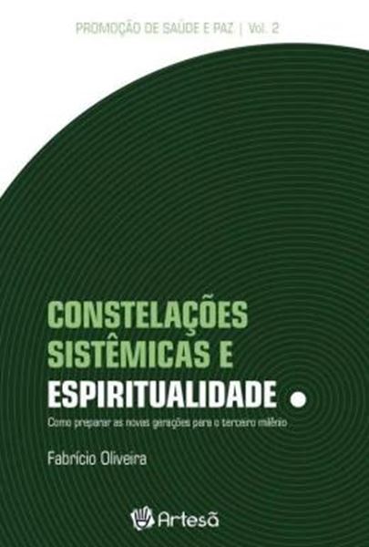Picture of CONSTELACOES SISTEMICAS E ESPIRITUALIDADE - COMO PREPARAR AS NOVAS GERACOES PARA O TERCEIRO MILENIO