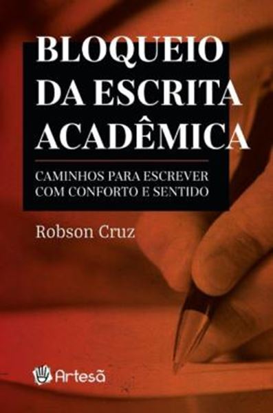 Picture of BLOQUEIO DA ESCRITA ACADEMICA - CAMINHOS PARA ESCREVER COM CONFORTO E SENTIDO