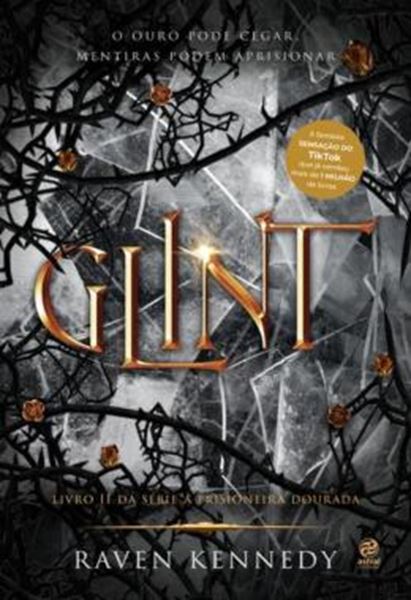 Picture of GLINT - O OURO PODE CEGAR, MENTIRAS PODEM APRISIONAR - LIVRO II - A PRISIONEIRA DOURADA