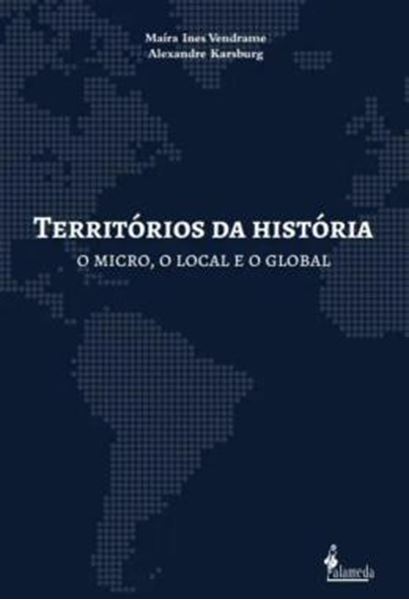 Picture of TERRITORIOS DA HISTORIA: O MICRO, O LOCAL E O GLOBAL