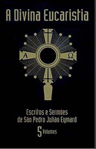 Picture of A DIVINA EUCARISTIA - 5 VOLUMES
