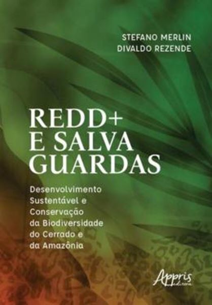 Picture of REDD+ E SALVAGUARDAS: DESENVOLVIMENTO SUSTENTÁVEL E CONSERVAÇÃO DA BIODIVERSIDADE DO CERRADO E DA AMAZÔNIA