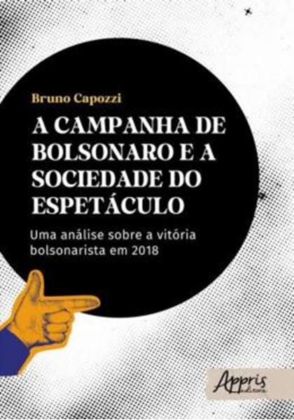 Picture of A CAMPANHA DE BOLSONARO E A SOCIEDADE DO ESPETACULO
