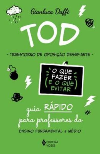 Picture of TOD - TRANSTORNO DE OPOSIÇÃO DESAFIANTE: GUIA RÁPIDO PARA PROFESSORES DO ENSINO FUNDAMENTAL E MÉDIO