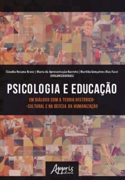 Picture of PSICOLOGIA E EDUCACAO EM DIALOGO COM A TEORIA HISTORICO-CULTURAL E NA DEFESA DA HUMANIZACAO