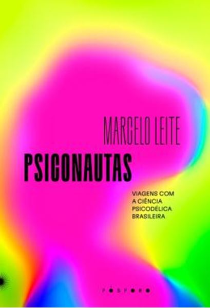 Picture of PSICONAUTAS - VIAGENS COM A CIÊNCIA PSICODÉLICA BRASILEIRA