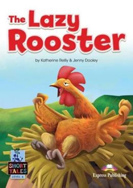 Picture of THE LAZY ROOSTER - SHORT TALES - LEVEL 6 STUDENT´S BOOK WITH DIGIBOOKS APP