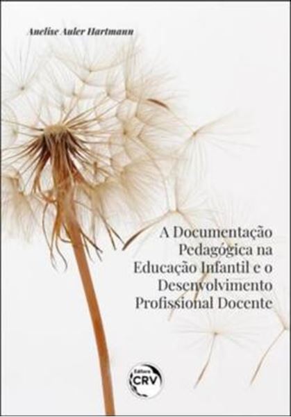 Picture of A DOCUMENTACAO PEDAGOGICA NA EDUCACAO INFANTIL E O DESENVOLVIMENTO PROFISSIONAL DOCENTE