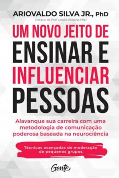 Picture of UM NOVO JEITO DE ENSINAR E INFLUENCIAR PESSOAS: ALAVANQUE SUA CARREIRA COM UMA METODOLOGIA DE COMUNICAÇÃO PODEROSA BASEADA NA NEUROCIÊNCIA