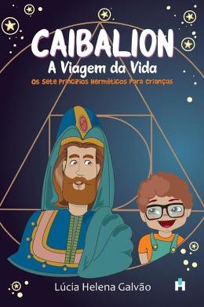 Picture of CAIBALION - A VIAGEM DA VIDA - OS SETE PRINCÍPIOS HERMÉTICOS PARA CRIANÇAS