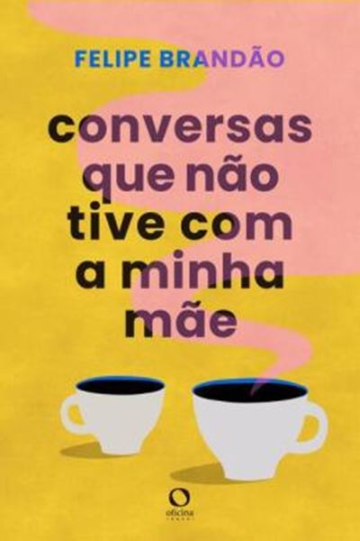 Picture of CONVERSAS QUE NAO TIVE COM A MINHA MAE