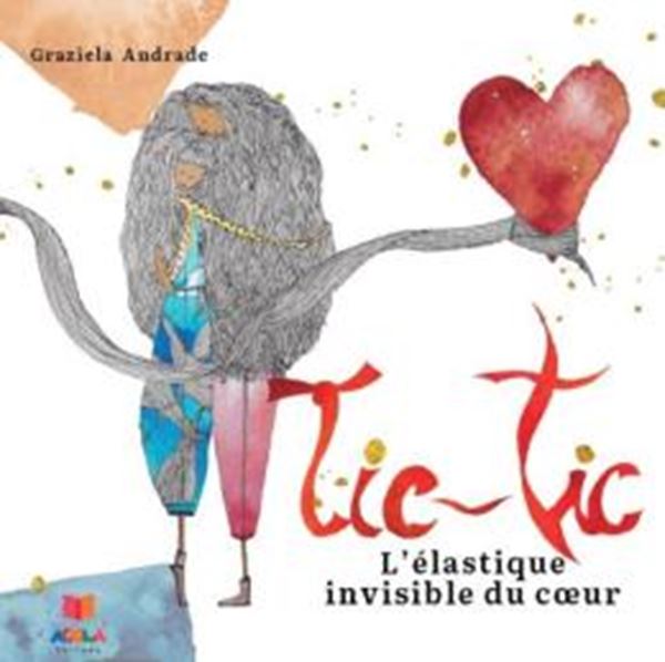 Picture of TIC-TIC - L´ELASTIQUE INVISIBLE DU COEUR