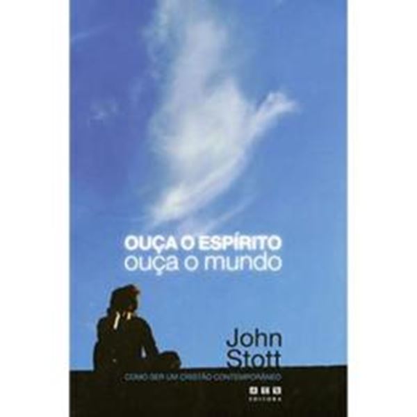 Picture of OUCA O ESPIRITO OUCA O MUNDO - COMO SER UM CRISTAO COMTEMPORANEO - 2ª ED.