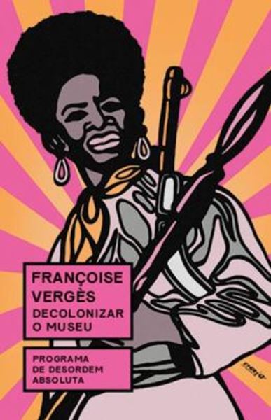 Picture of DECOLONIZAR O MUSEU - PROGRAMA DE DESORDEM ABSOLUTA