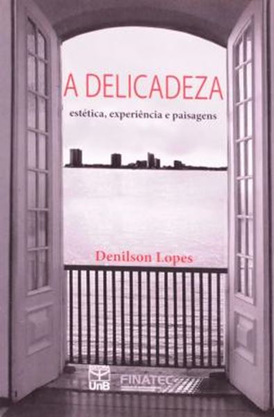 Picture of DELICADEZA, A - ESTETICA, EXPERIENCIA E PAISAGENS