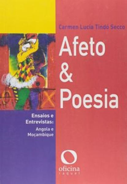 Picture of AFETO E POESIA - ENSAIOS E ENTREVISTAS: ANGOLA E MOCAMBIQUE