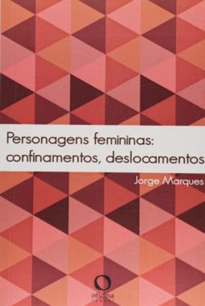 Picture of PERSONAGENS FEMININAS - CONFINAMENTOS, DESLOCAMENTOS