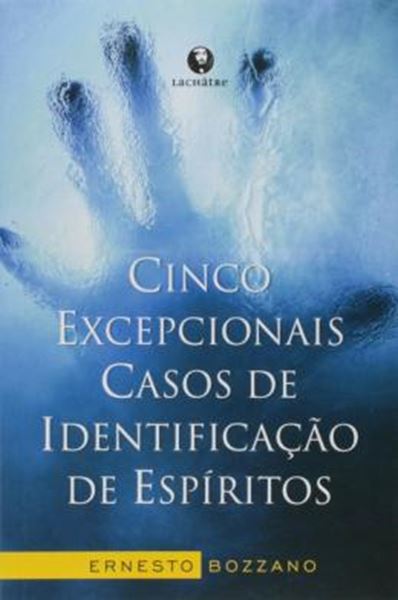 Picture of CINCO EXCEPCIONAIS CASOS DE IDENTIFICACAO DE ESPIRITOS - 3ª ED.
