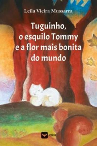 Picture of TUGUINHO, O ESQUILO TOMMY E A FLOR MAIS BONITA DO MUNDO