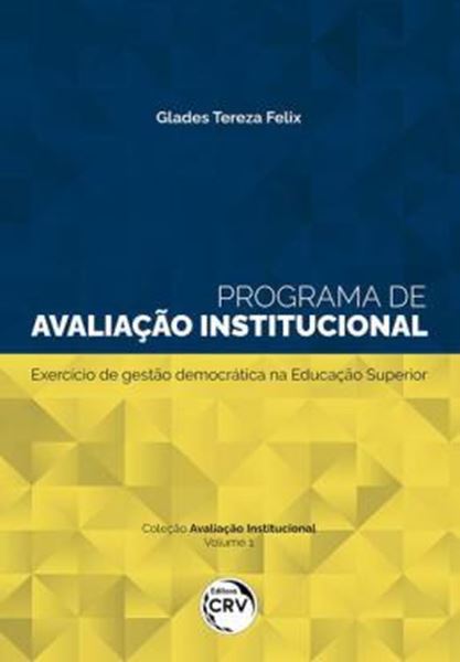 Picture of PROGRAMA DE AVALIACAO INSTITUCIONAL:EXERCICIO DE GESTAO DEMOCRATICA NA EDUCACAO SUPERIOR