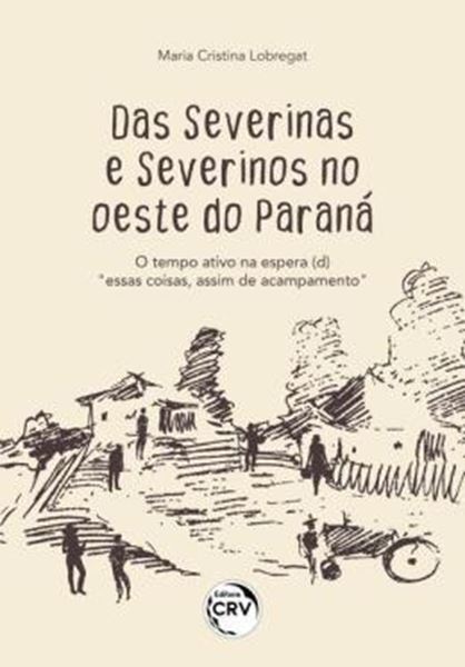Picture of DAS SEVERINAS E SEVERINOS NO OESTE DO PARANA: O TEMPO ATIVO NA ESPERA (D)
