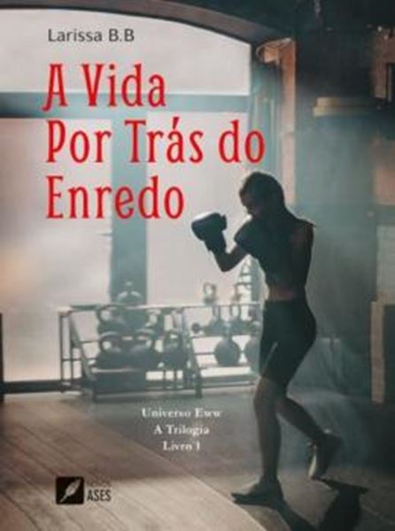 Picture of A VIDA POR TRAS DO ENREDO