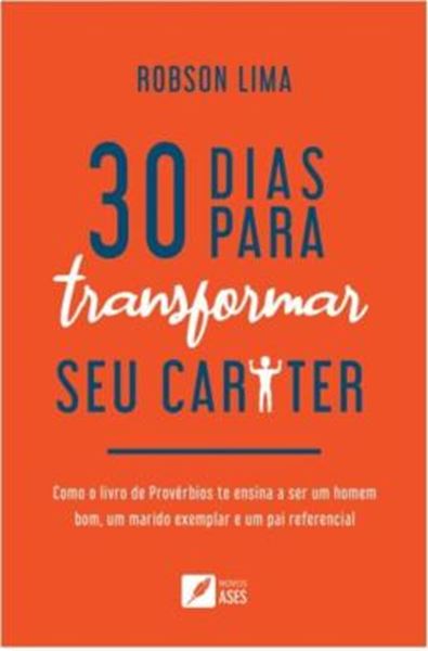 Picture of 30 DIAS PARA TRANSFORMAR SEU CARATER