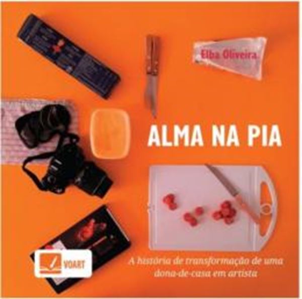 Picture of ALMA NA PIA - A HISTORIA DE TRANSFORMACAO DE UMA DONA-DE-CASA EM ARTISTA