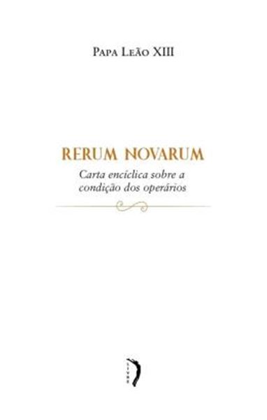 Picture of RERUM NOVARUM - CARTA ENCICLICA SOBRE A CONDICAO DOS OPERARIOS